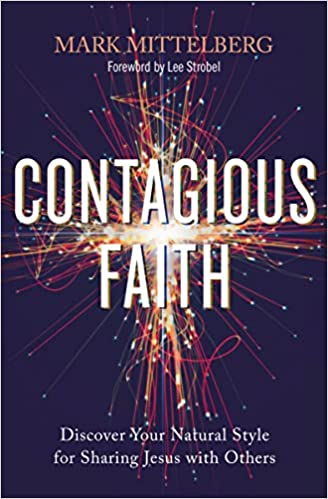 Contagious Faith: Discover Your Natural Style for Sharing Jesus with Others